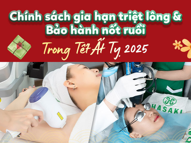 [HOT] GIA HẠN TRIỆT LÔNG & BẢO HÀNH NỐT RUỒI TẾT ẤT TỴ 2025